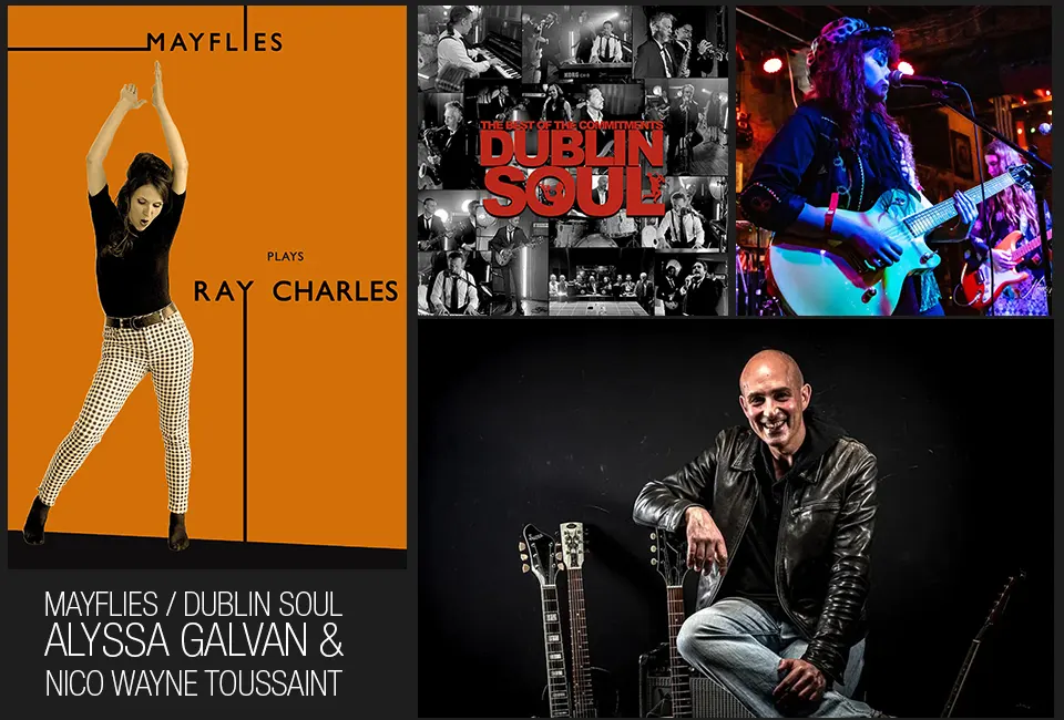 Mayflies, Dublin Soul, Alyssa Galvan et Nico Wayne Toussain